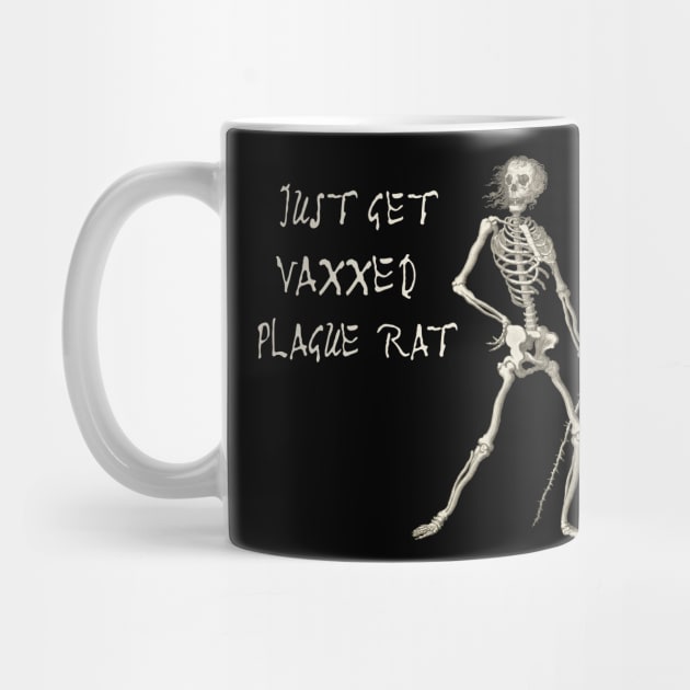 Exasperated Plague Skeleton: JUST GET VAXXED PLAGUE RAT (light text) by Ofeefee